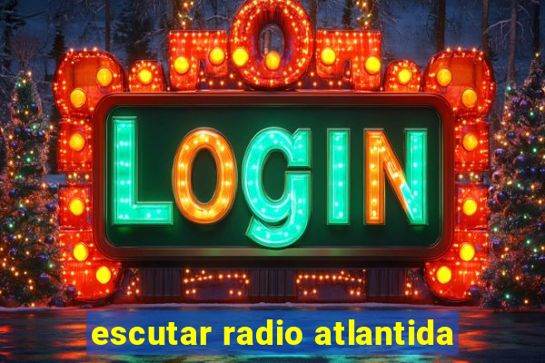 escutar radio atlantida